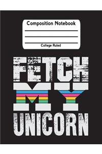 Fetch My Unicorn