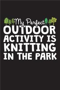 My Pefect Outdoor Activity Is Knitting In The Park