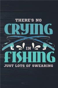 There's No Crying In Fishing Just Lots Of Swearing