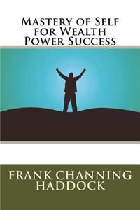 Mastery of Self for Wealth Power Success