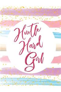 Hustle Hard Girl