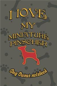 I Love My Miniature Pinscher - Dog Owner Notebook