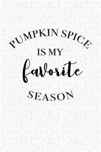 Pumpkin Spice Is My Favorite Season