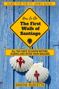 (How to do) The First Walk of Santiago de Compostela