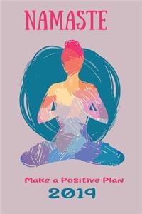 Namaste Make a Positive Plan 2019