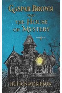 Gaspar Brown and the House of Mystery