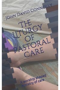 Liturgy of Pastoral Care