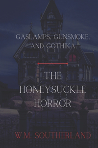 Gaslamps, Gunsmoke and Gothika