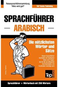 Sprachführer Deutsch-Arabisch und Mini-Wörterbuch mit 250 Wörtern