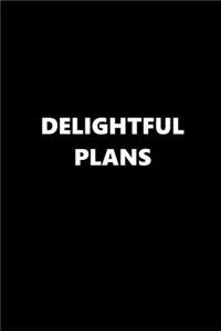 2019 Daily Planner Funny Theme Delightful Plans Black White 384 Pages