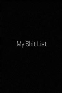 My Shit List