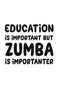 Education Is Important But Zumba Is Importanter: Blank Ruled Lined Composition Notebook