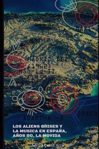 Los Aliens Grises y la Música Española, Años 80´s, La Movida