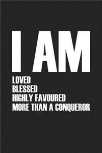 I Am Loved Blessed Highly Favoured