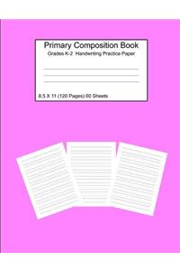 Primary Composition Notebook Grades K-2 Handwriting Practice Paper 8.5 X 11 120 Pages Pink