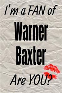 I'm a Fan of Warner Baxter Are You? Creative Writing Lined Journal