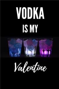Vodka Is My Valentine