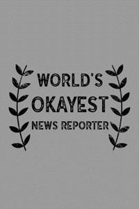 World's Okayest News Reporter