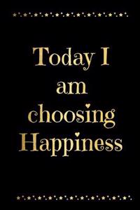 Today I Am Choosing Happiness