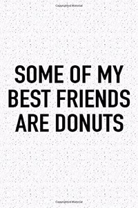 Some of My Best Friends Are Donuts