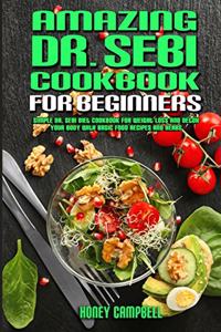 Amazing Dr. Sebi Cookbook For Beginners