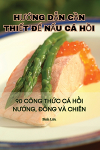 H&#431;&#7898;ng D&#7850;n C&#7846;n Thi&#7870;t &#272;&#7874; N&#7844;u CÁ H&#7890;i