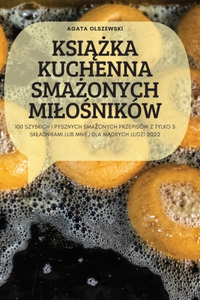 KsiĄŻka Kuchenna SmaŻonych MiloŚników