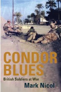 Condor Blues: British Soldiers at War