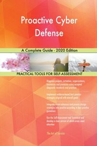 Proactive Cyber Defense A Complete Guide - 2020 Edition