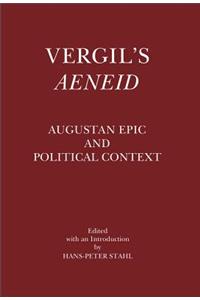 Vergil's Aeneid: Augustan Epic and Political Context