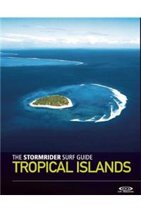 Stormrider Surf Guide: Tropical Islands
