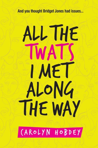 All the twats I met along the way