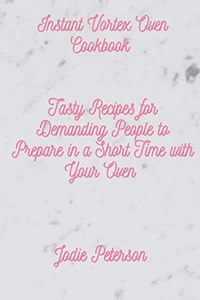Instant Vortex Oven Cookbook