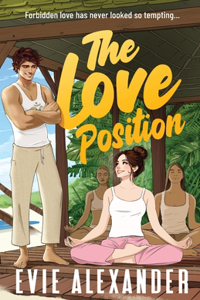 Love Position: A Forbidden Love, Forced Proximity, Steamy Romantic Comedy