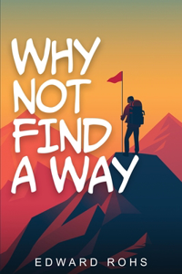 Why Not, Finding A Way