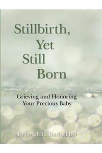 Stillbirth, Yet Still Born