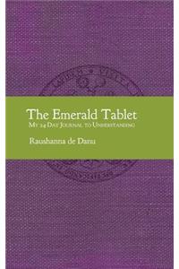 The Emerald Tablet: My 24-Day Journal to Understanding