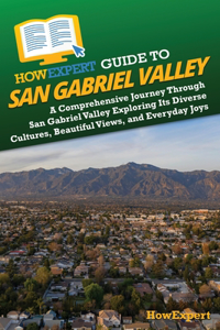 HowExpert Guide to San Gabriel Valley