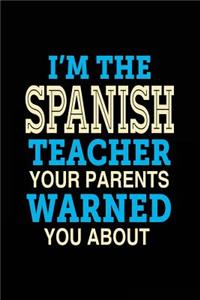 I'm the Spanish Teacher Your Parents Warned You about