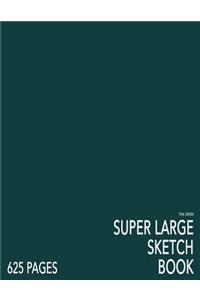 Teal Green Super Large Sketchbook: Big Softcover Sketchbook, 625 Pages, Giant Sketchbook, Large Sketchbook for Drawing