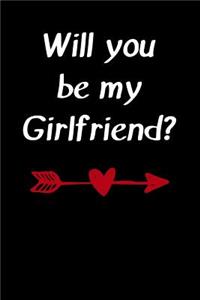 Will You Be My Girlfriend?: Blank Lined Journal