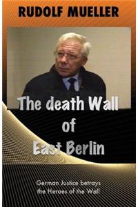 The death Wall of East Berlin