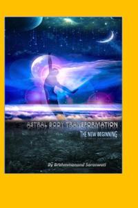 Astral Body Transformation