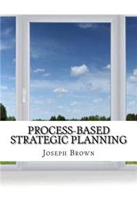 Process-based Strategic Planning