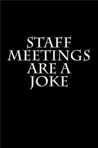 Staff Meetings Are A Joke