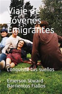 Viaje de JÃ³venes Emigrantes: Conquista Tus SueÃ±os