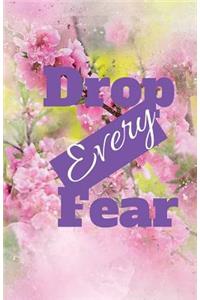 Drop Every Fear