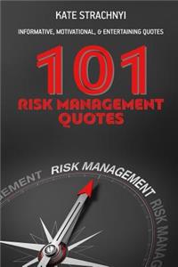 101 Risk Management Quotes: Informative, Motivational, & Entertaining Quotes