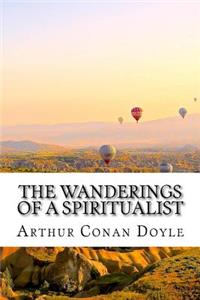 The Wanderings of a Spiritualist