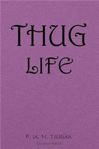 Thug Life: Notebook, Gift, Funny, Journal, Diary, Thug Life